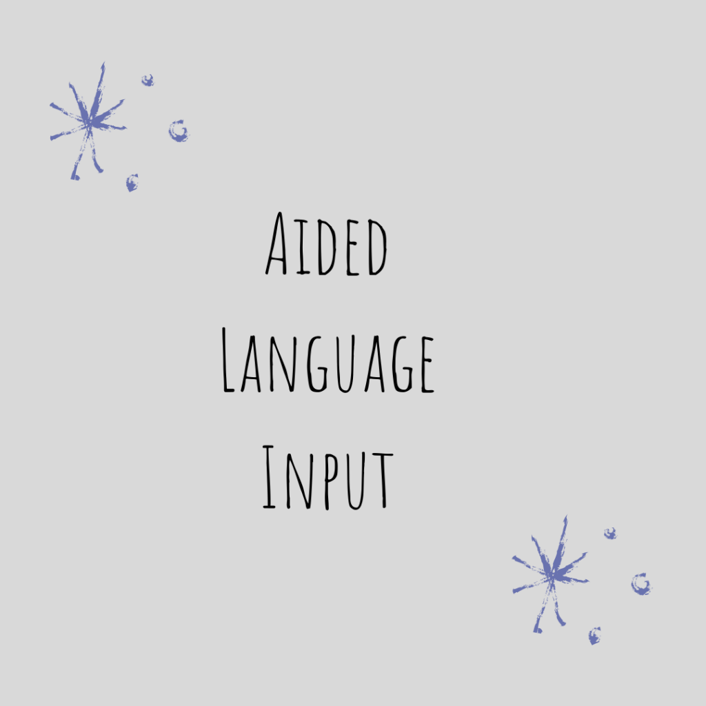 Aided Language input - SENSEable Literacy