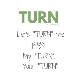 image stating "TURN", Let's "TURN" the page!, My "TURN", and Your "TURN"