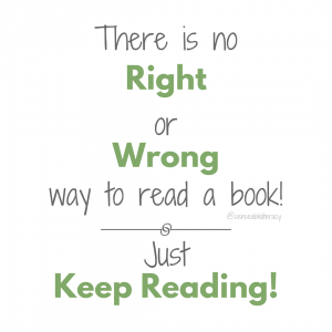 Image stating There is no right or wrong way to read a book! Just keep reading!