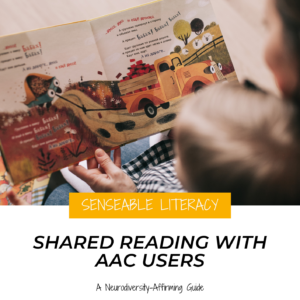 Shared Reading with AAC Users: A Neurodiversity Affirming Guide